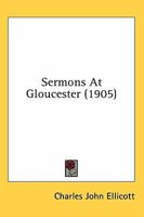 Sermons at Gloucester 052668688X Book Cover