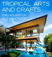 Tropical Arts and Craft : The Houses of Guz Wilkinson 1877015296 Book Cover