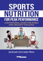 Sports Nutrition for Peak Performance: A nutritional guide for Hyrox and CrossFit athletes B0GNDPJVBF Book Cover
