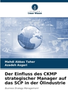 Der Einfluss des CKMP strategischer Manager auf das SCP in der Ölindustrie (German Edition) 6208441218 Book Cover