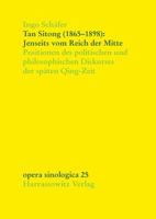 Tan Sitong (1865-1898): Jenseits Vom Reich Der Mitte: Positionen Des Politischen Und Philosophischen Diskurses Der Spaten Qing-Zeit 3447067373 Book Cover