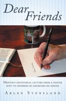 Dear Friends: Monthly Devotional Letters from a Pastor Sent to Members of Churches He Served 1449784135 Book Cover