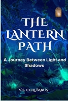 The Lantern Path: A Journey Between Light and Shadows B0DR81CMB4 Book Cover