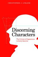 Discerning Characters: The Culture of Appearance in Early America 0812242874 Book Cover