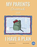 My Parents Divorced, and I Have A Plan 1940101190 Book Cover