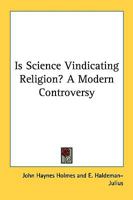 Is Science Vindicating Religion? A Modern Controversy 1163159840 Book Cover