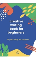 Creative writing Book for Beginners Book 2 1447754298 Book Cover