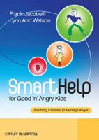 SmartHelp for Good 'n' Angry Kids: Teaching Children to Manage Anger 0470758023 Book Cover