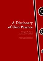 A Dictionary of Skiri Pawnee (Studies in the Anthropology of North Ame) 0803219261 Book Cover