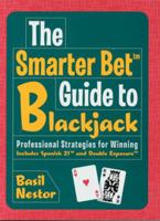 The Smarter Bet Guide to Blackjack: Professional Strategies for Winning (Smarter Bet Guides) 1402715617 Book Cover