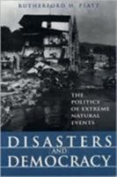 Disasters and Democracy: The Politics Of Extreme Natural Events 1559636963 Book Cover