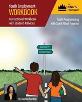 Youth Programming with Spirit-Filled Purpose: Youth Employment Workbook 1456562991 Book Cover