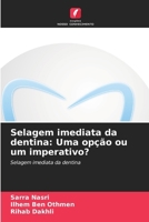 Selagem imediata da dentina: Uma opção ou um imperativo? (Portuguese Edition) 6208184991 Book Cover