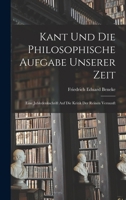 Kant und die Philosophische Aufgabe unserer Zeit: Eine Jubledenkschrift auf die Kritik der Reinen Vernunft 1017389047 Book Cover