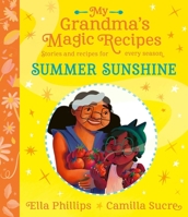 My Grandma's Magic Recipes: Summer Sunshine 1398503096 Book Cover