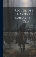 Recueil Des Chartes De L'abbaye De Cluny: 987-1027... 1021847038 Book Cover
