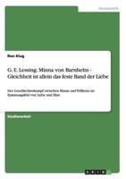 G. E. Lessing: Minna von Barnhelm - Gleichheit ist allein das feste Band der Liebe:Der Geschlechterkampf zwischen Minna und Tellheim im Spannungsfeld von Liebe und Ehre 3640643216 Book Cover