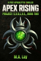 APEX RISING: PROJECT: E.V.O.L.V.E., Book Two B0GQ46MZ4C Book Cover