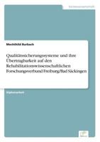 Qualitatssicherungssysteme Und Ihre Ubertragbarkeit Auf Den Rehabilitationswissenschaftlichen Forschungsverbund Freiburg/Bad Sackingen 3838625927 Book Cover