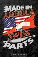Made In America With Swiss Parts: Swiss 2020 Calender Gift For Swiss With there Heritage And Roots From Switzerland 1650616953 Book Cover