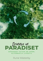 Drömmen om PARADISET: Sökandet efter en grön alternativ livsstil (Swedish Edition) 9181344287 Book Cover