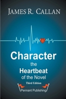 Character: The Heartbeat of the Novel B09HFVCSPG Book Cover