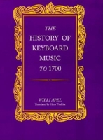 History of Keyboard Music to 1700 0253327954 Book Cover