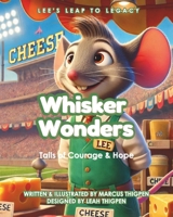 Whisker Wonders: Tails of Courage and Hope: Lee's Leap To Legacy B0DSPB1MBS Book Cover