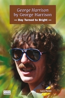 George Harrison by George Harrison: Day Turned to Bright B0GMHF61DD Book Cover