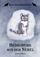 Katzenagenten - Bedrohung aus dem Nebel 3756223973 Book Cover