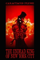 The Undead King of New York City 0993510566 Book Cover