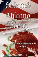 Selected Chicano Poetry: Y Que? 1466414022 Book Cover