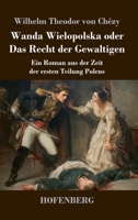 Wanda Wielopolska oder Das Recht der Gewaltigen: Ein Roman aus der Zeit der ersten Teilung Polens 3743752611 Book Cover