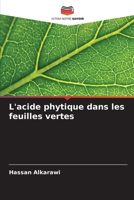 L'acide phytique dans les feuilles vertes (French Edition) 6208983568 Book Cover