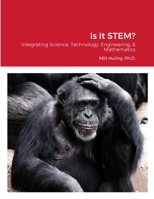 Is It STEM?: Integrating Science, Technology, Engineering, & Mathematics B0CN29FWP1 Book Cover
