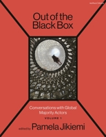 Out of the Black Box: Conversations with Global Majority Actors 1350264350 Book Cover