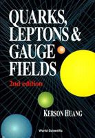 Quarks, Leptons and Gauge Fields 9810206607 Book Cover