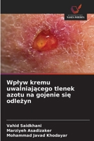 Wplyw kremu uwalniajacego tlenek azotu na gojenie sie odlezyn (Polish Edition) 6208744733 Book Cover