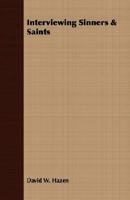 Interviewing Sinners & Saints 1378110404 Book Cover