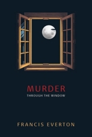Murder Through the Window: Murder at Plenders 1616466324 Book Cover