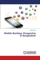 Mobile Banking: Perspective in Bangladesh 3659637998 Book Cover