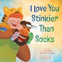 I Love You Stinkier Than Socks 1665961171 Book Cover