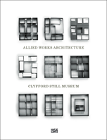 Clyfford Still Museum: Allied Works Architecture 3775733329 Book Cover