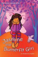 Jasmine the Butterfly Girl 0954643437 Book Cover