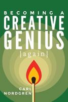 Becoming a Creative Genius {Again} 1611532167 Book Cover