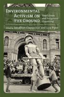 Environmental Activism on the Ground: Small Green and Indigenous Organizing 1773850040 Book Cover