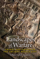 Landscapes of Warfare: Urartu and Assyria in the Ancient Middle East 1646426835 Book Cover