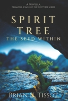 Spirit Tree: The Seed Within (Songs of the Universe) B0GX2ZF782 Book Cover