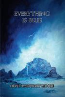 Everything Is Blue 0984891552 Book Cover