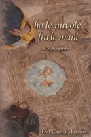 Ho le nuvole fra le mani: L'8 DI SPADE (LE OMBRE DELLA LUCE) (Italian Edition) B0GTZ8GQRW Book Cover